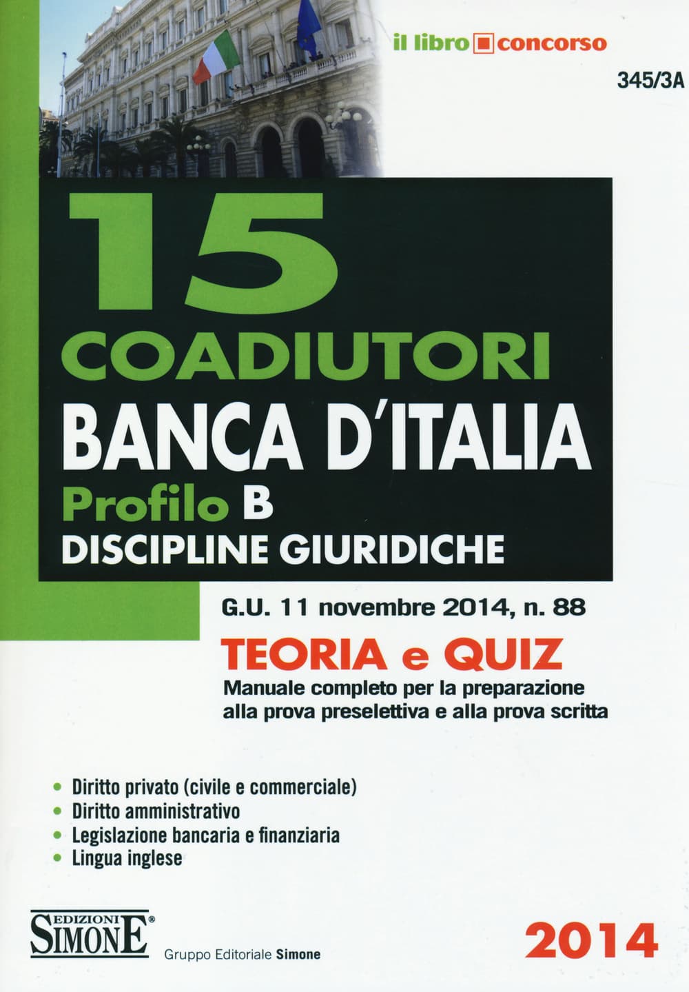 15 coadiutori Banca d'Italia. Profilo B. Discipline giuridiche. Teoria e quiz. Manuale completo per la preparazione alla prova preselettiva e alla prova scritta