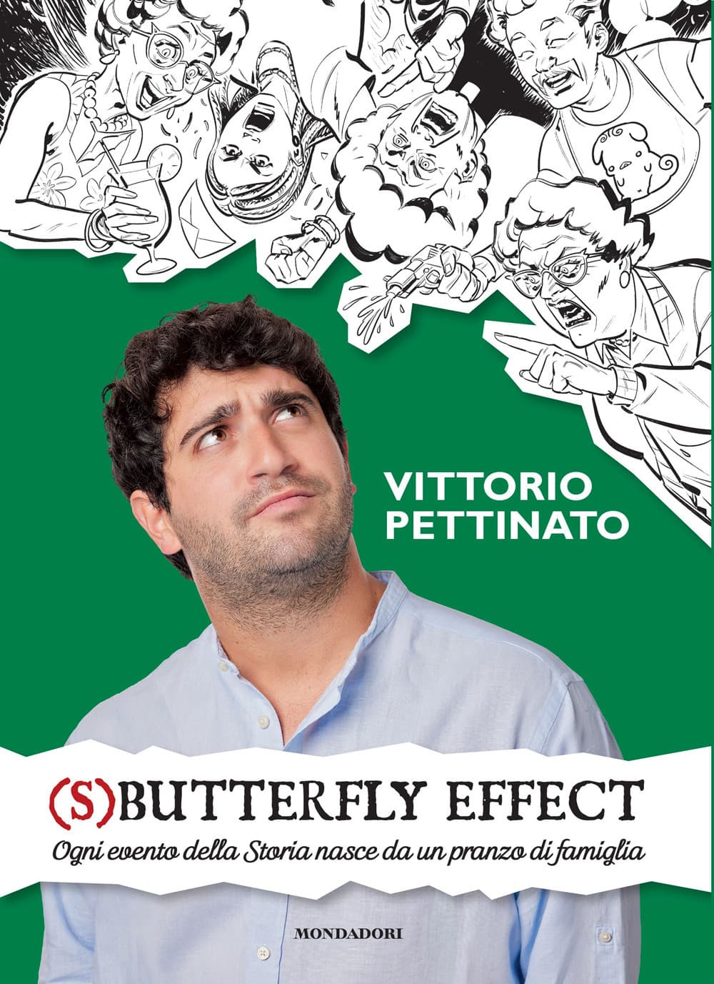(S)butterfly effect. Ogni evento della Storia nasce da un pranzo di famiglia