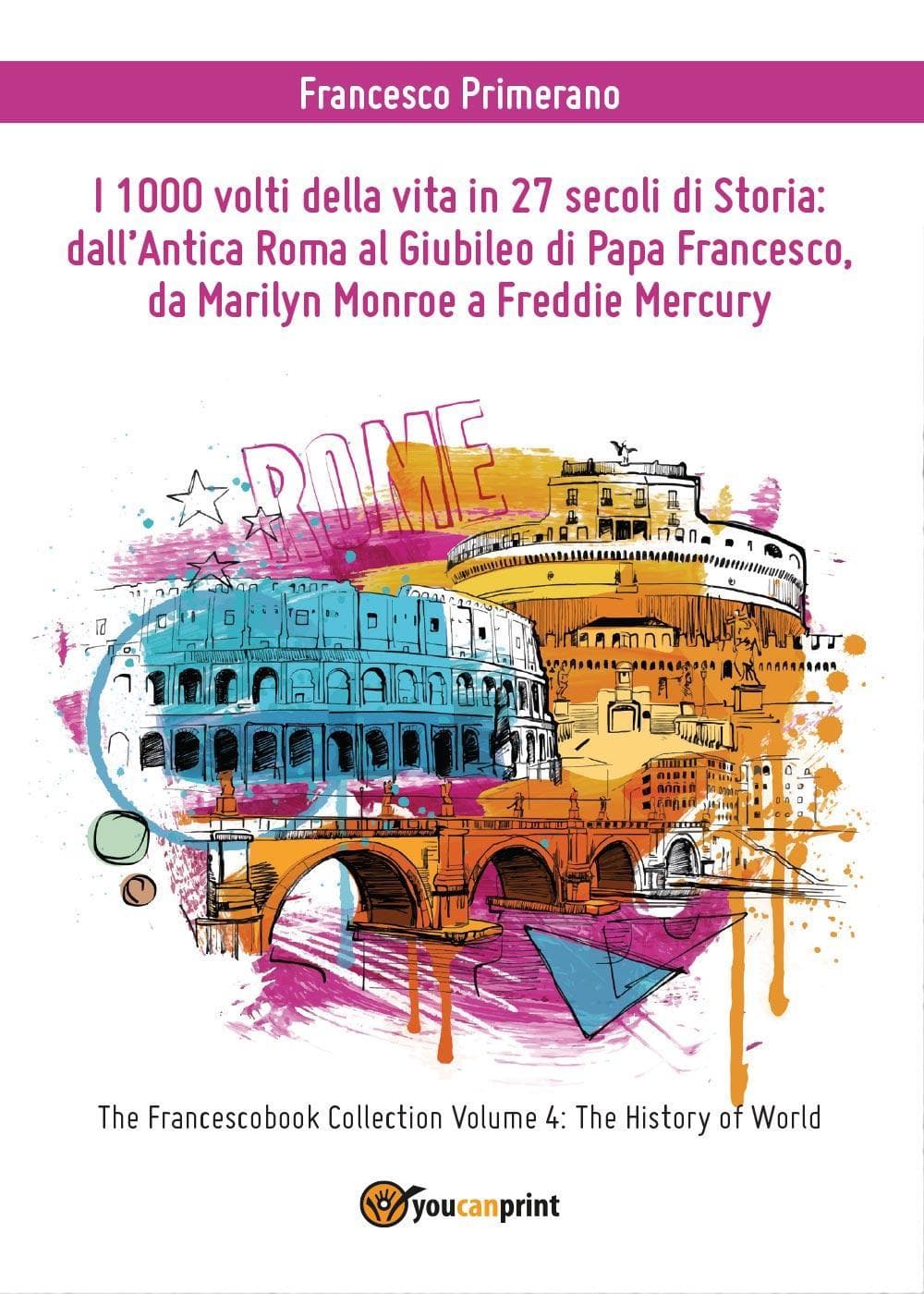 1000 volti della vita in 27 secoli di storia: dall'antica Roma al Giubileo di papa Francesco, da Marilyn Monroe a Freddie Mercury