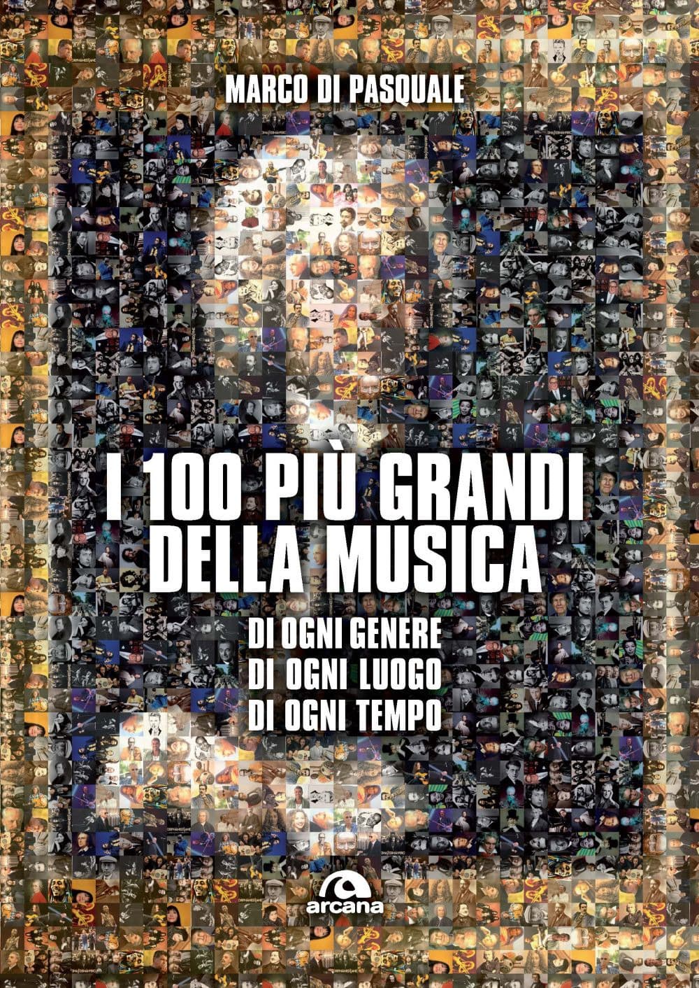 100 più grandi della musica. Di ogni genere. Di ogni luogo. Di ogni tempo