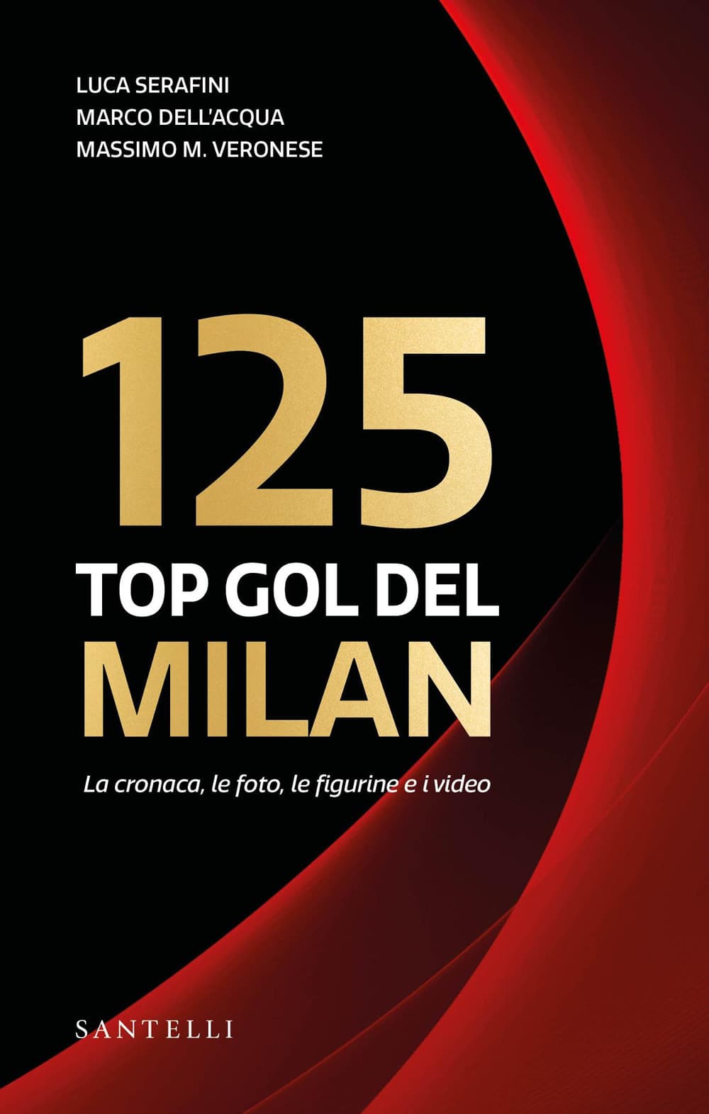 125 top goal del Milan. La cronaca, le foto, le figurine e i video
