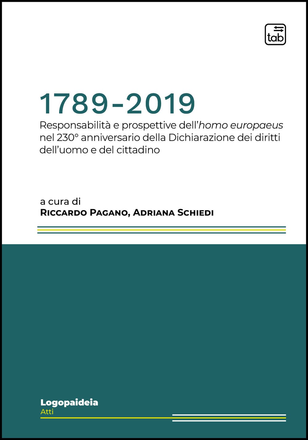 1789-2019. Responsabilità e prospettive dell’homo europaeus nel 230° anniversario della Dichiarazione dei diritti dell’uomo e del cittadino