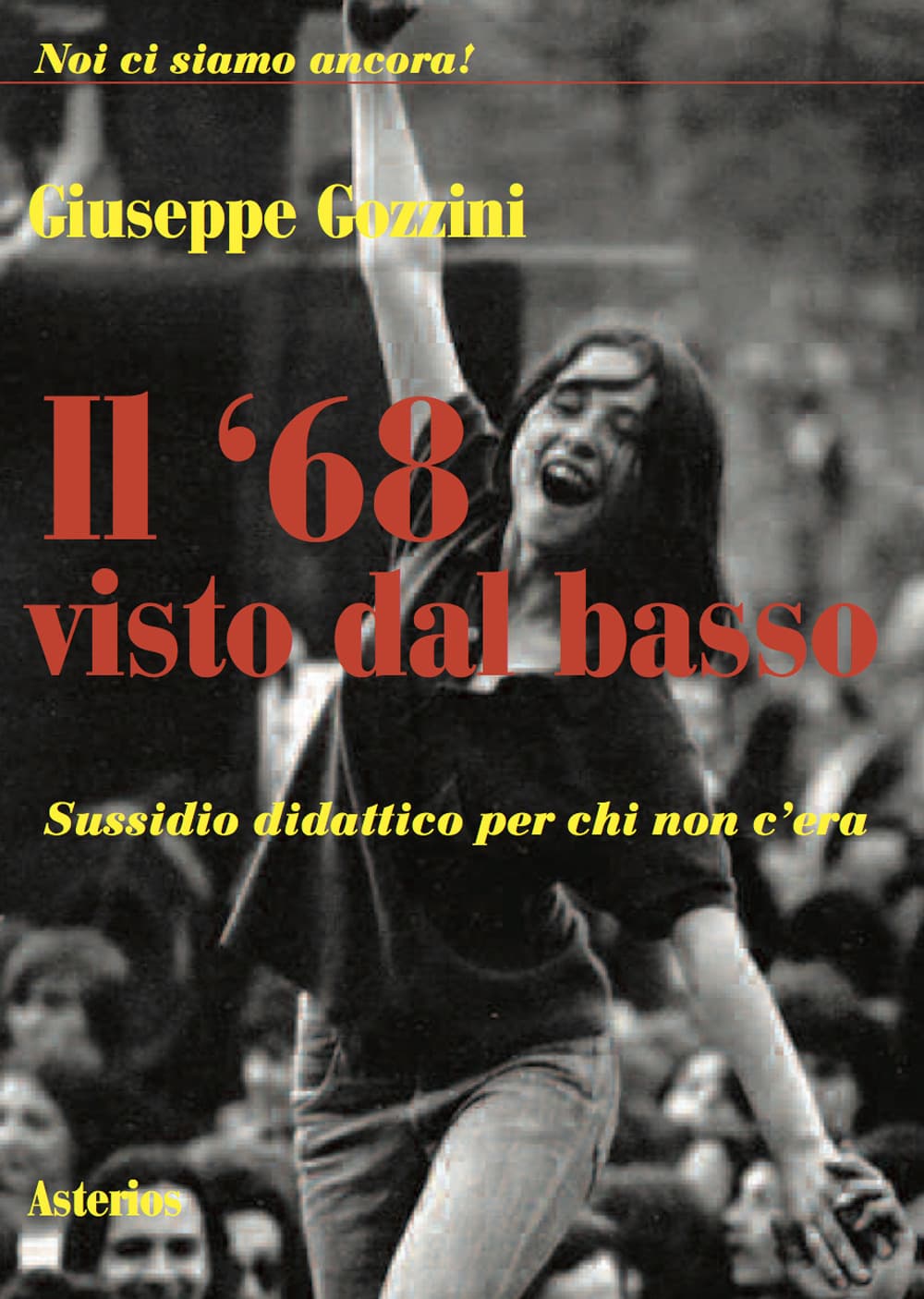 '68 visto dal basso. Sussidio didattico per chi non c'era