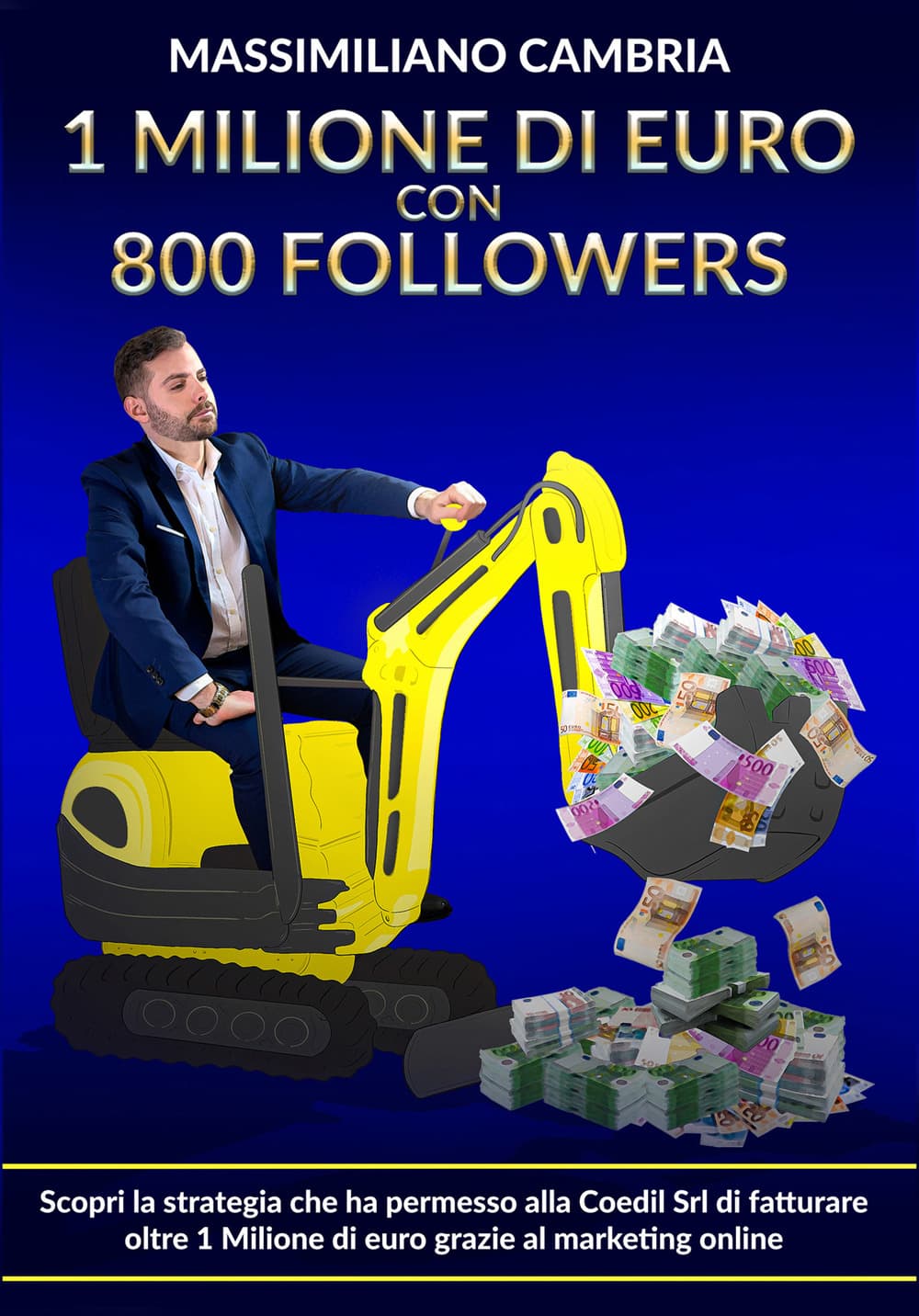 1 milione di euro con 800 followers. Scopri la strategia che ha permesso alla Coedil Srl di fatturare oltre 1 milione di euro grazie al marketing online