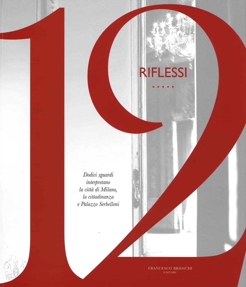 12 riflessi. Dodici sguardi interpretano la città di Milano, la cittadinanza e Palazzo Serbelloni