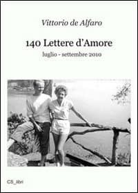 140 lettere d'amore. Luglio-settembre 2010