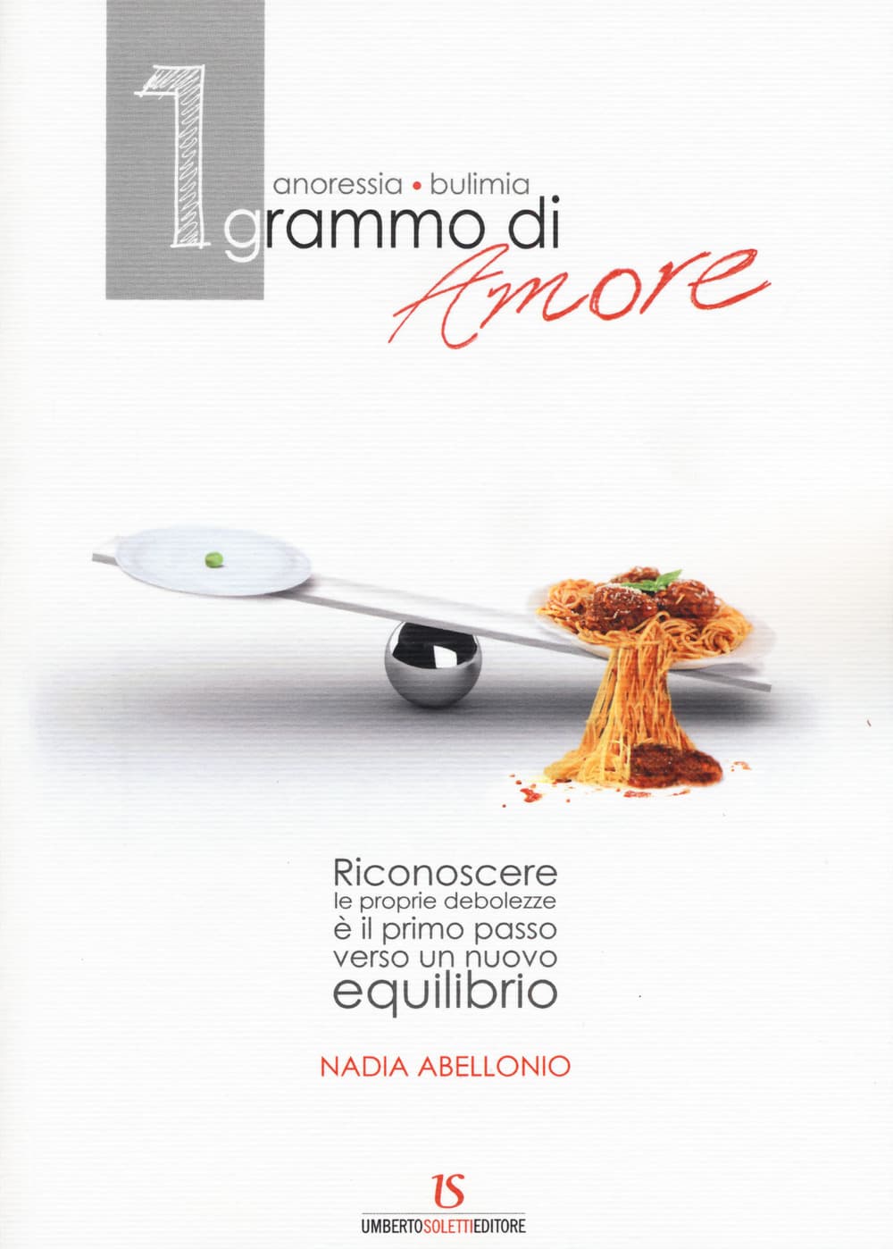 1 grammo d'amore. Anoressia, bulimia