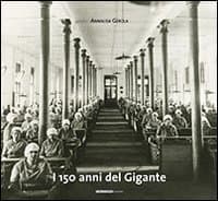 150 anni del Gigante. Storia della manifattura tabacchi di Rovereto attraverso immagini e testimonianze