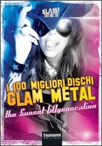 100 migliori dischi Glam Metal. The Sunset [d]generation