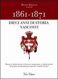 1861-1871. Dieci anni di storia nascosti