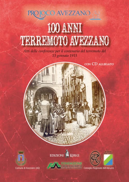 100 terremoto Avezzano. Atti delle conferenze per il centenario del terremoto del 13 gennaio 1915