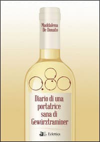 0,80. Diario di una portatrice sana di Gewürztraminer