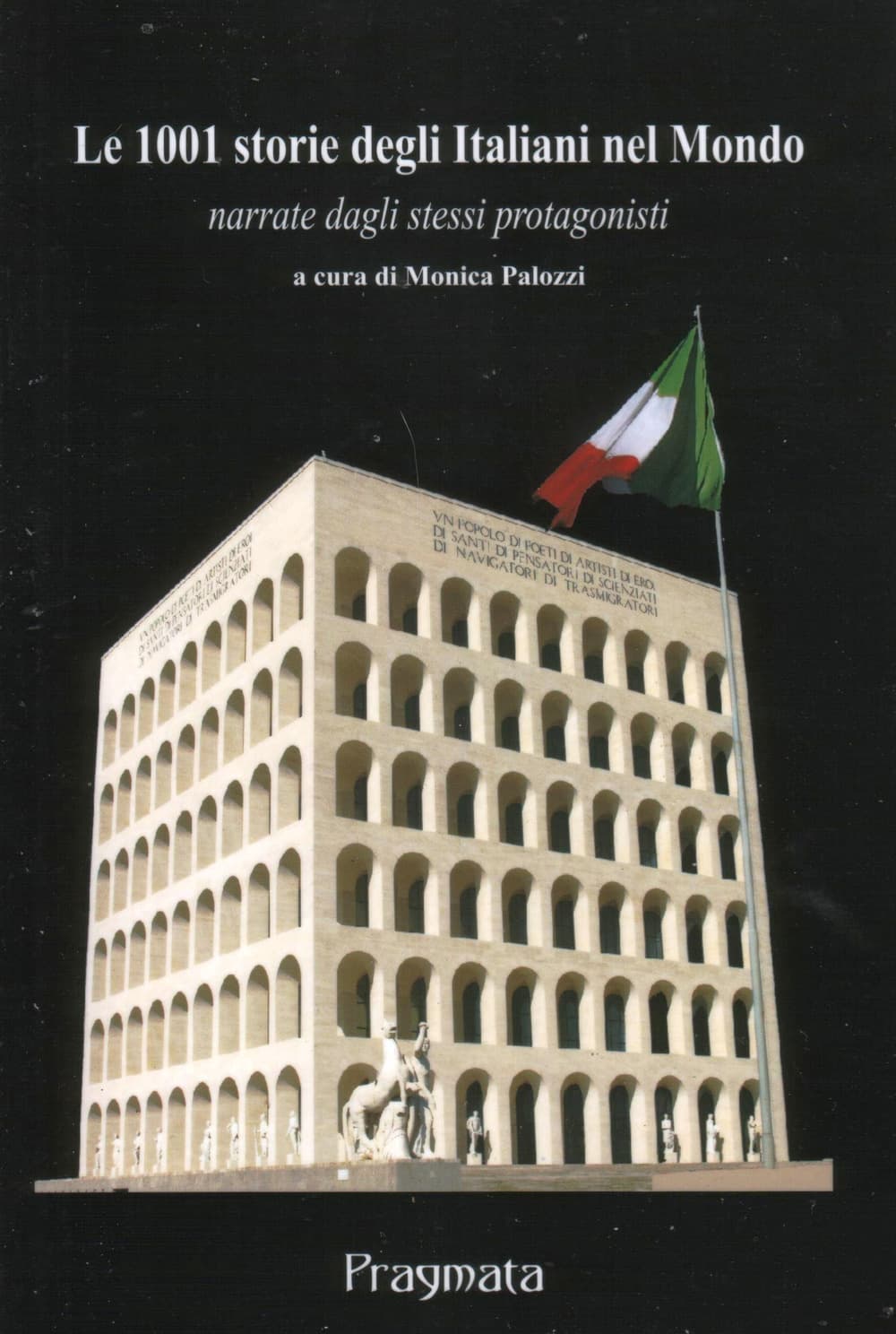 1001 storie degli italiani nel mondo narrate dagli stessi protagonisti