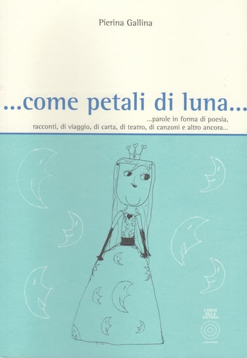 ... Come petali di luna... Parole in forma di poesia, racconti, di viaggio, di carta, di teatro, di canzoni e altro ancora...