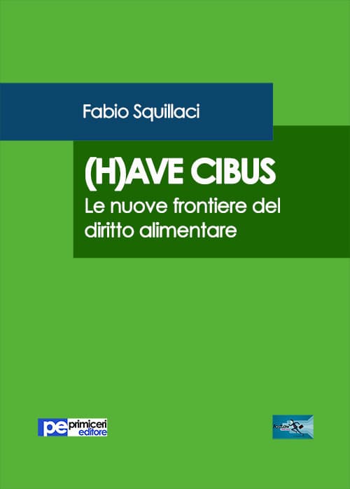 (H)ave cibus. Le nuove frontiere del diritto alimentare