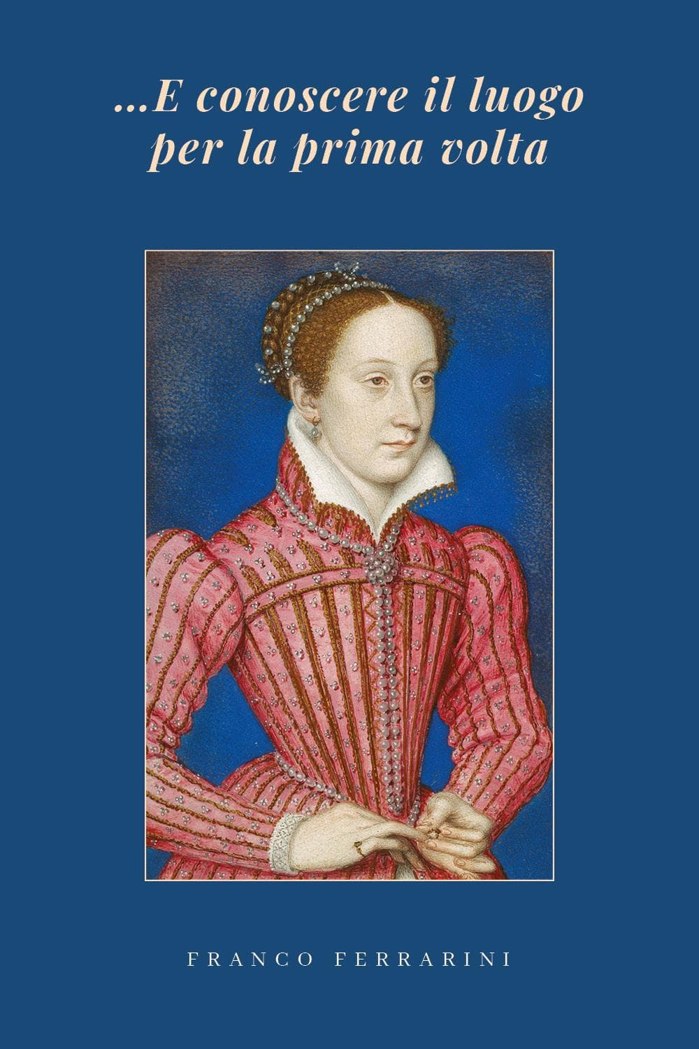 ...E conoscere il luogo per la prima volta