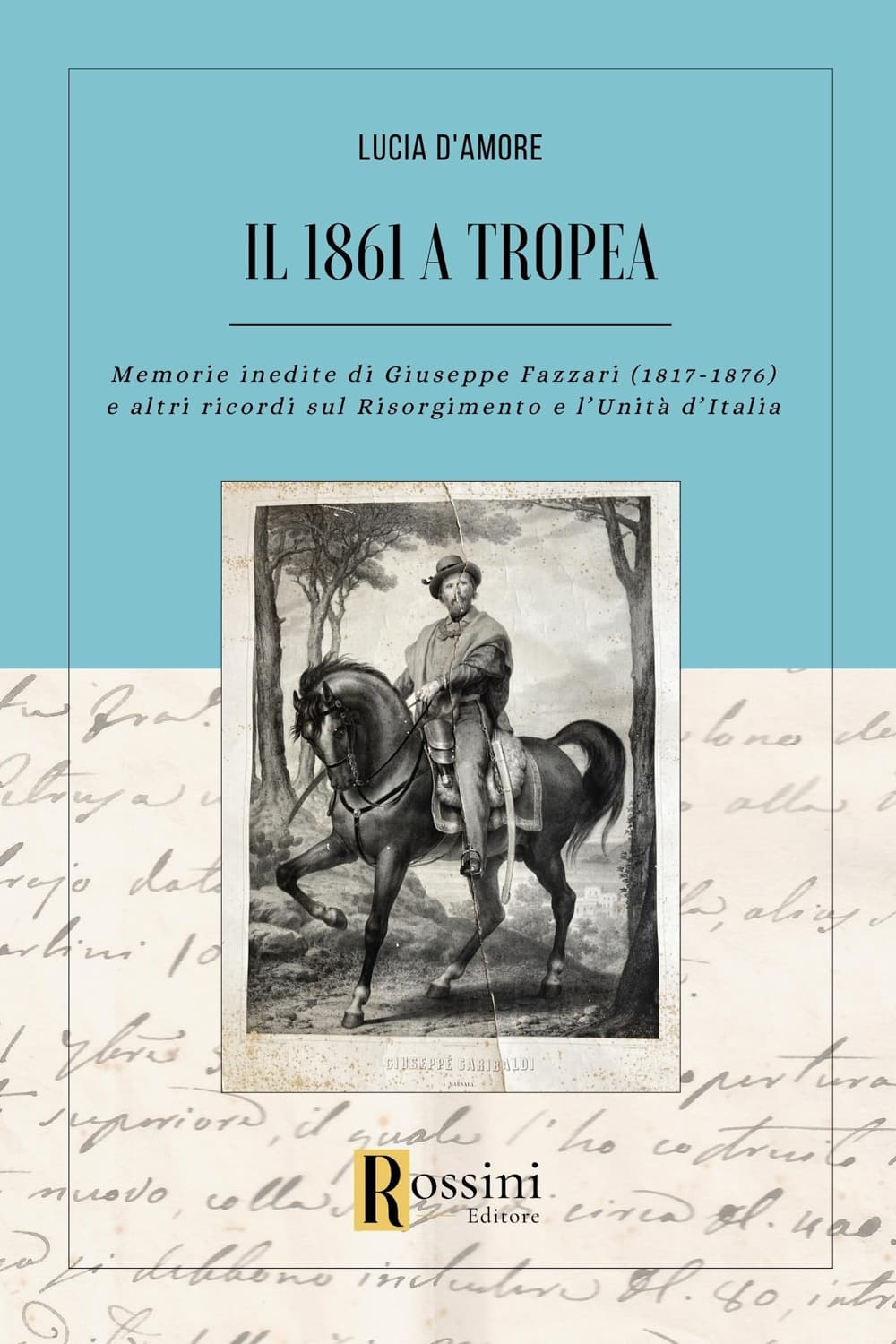 1861 a Tropea. Memorie inedite di Giuseppe Fazzari (1817-1876) e altri ricordi sul Risorgimento e l'Unità d'Italia