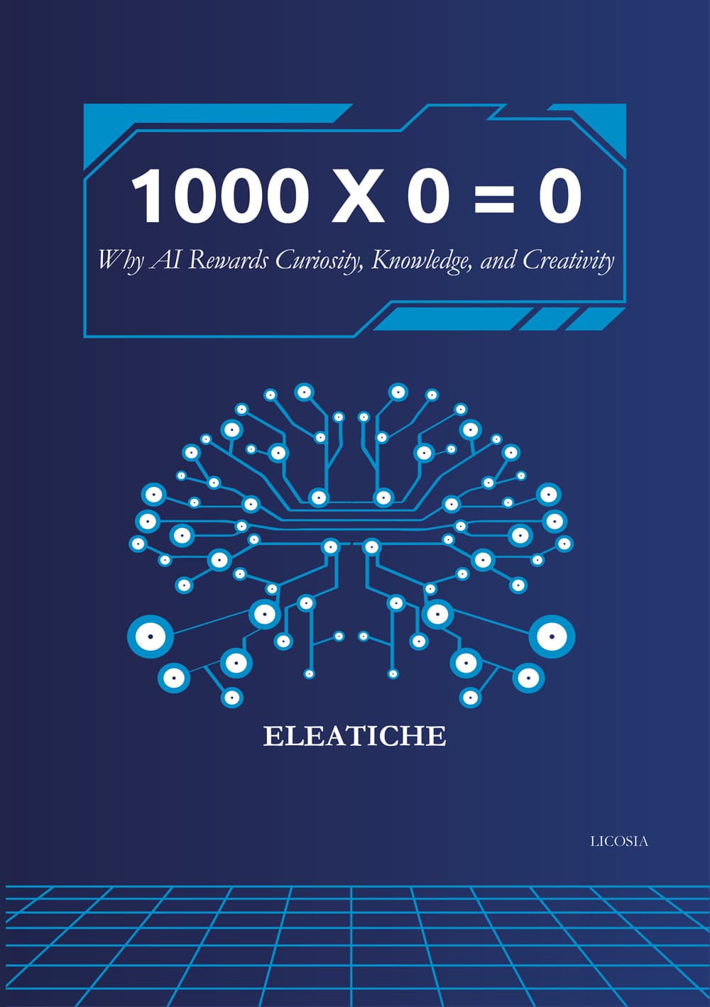 1000 × 0 = 0. Why AI rewards curiosity, knowledge, and creativity
