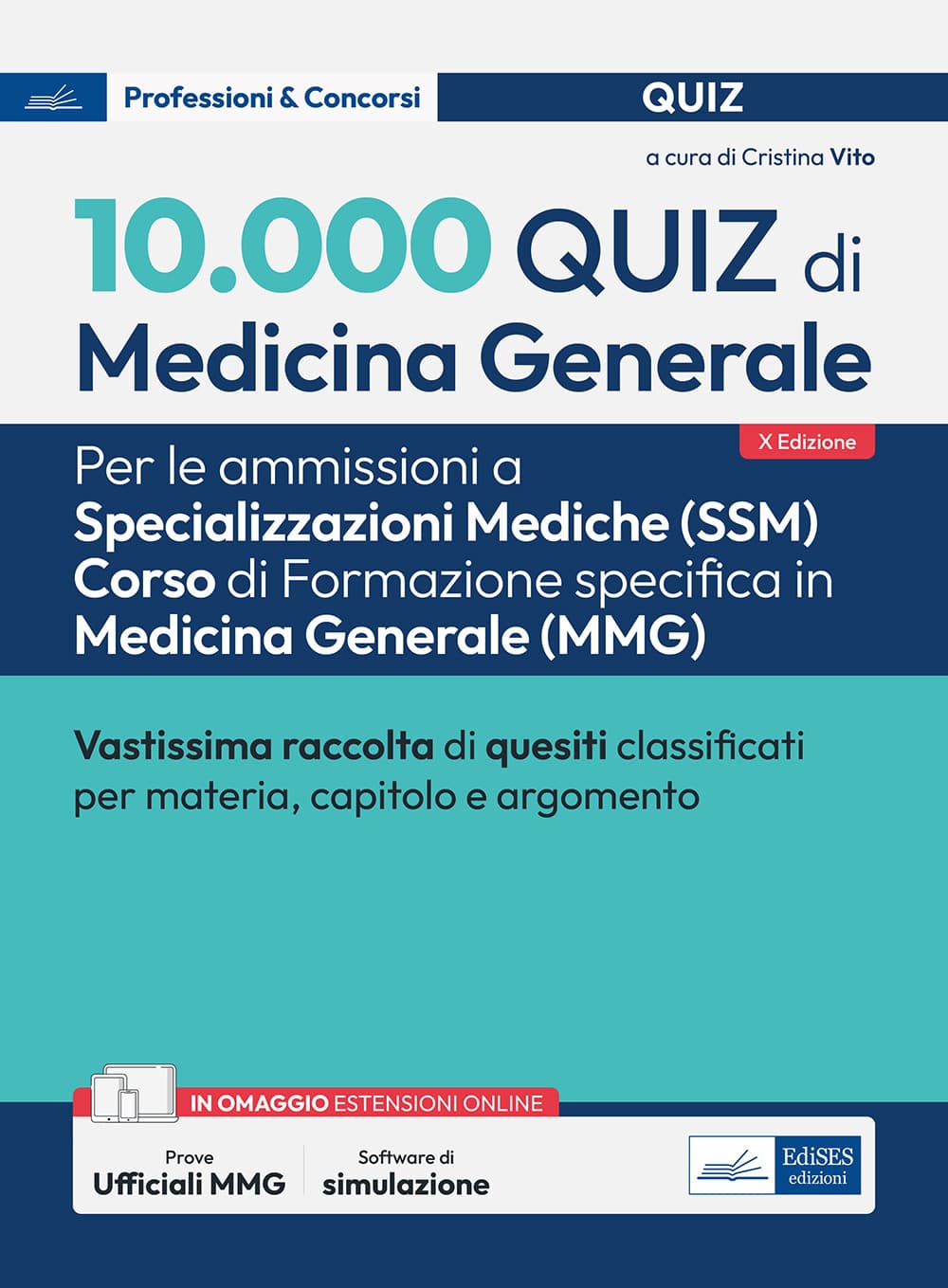 10.000 quiz di Medicina generale. Per le ammissioni a Specializzazioni mediche (SSM) Corso di Formazione specifica in Medicina generale (MMG)