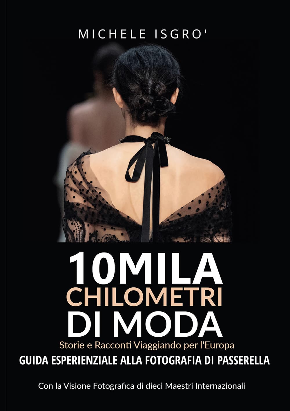 10mila chilometri di moda. Guida esperienziale alla fotografia di passerella